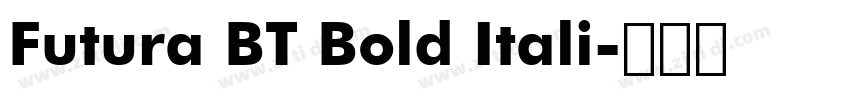 Futura BT Bold Itali字体转换 Futura BT Bold Itali字体转换